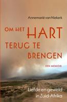 Om het hart terug te brengen - Annemarie van Niekerk - ebook - thumbnail