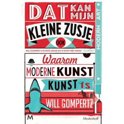 Will  Gompertz Dat kan mijn kleine zusje ook