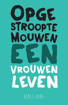 Opgestroopte mouwen - Renée Vonk - ebook