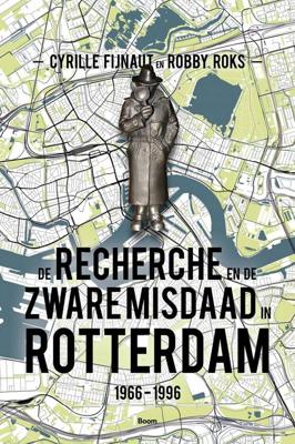 De Recherche en de zware misdaad in Rotterdam - - ebook