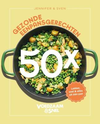 Voedzaam en Snel - 50x gezonde eenpansgerechten - Jennifer & Sven - ebook