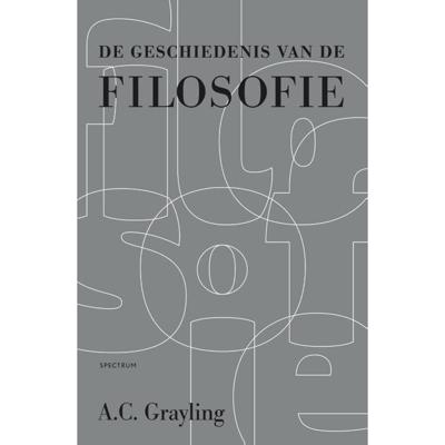 A.C. Grayling De geschiedenis van de filosofie A.C. Grayling De geschiedenis van de filosofie