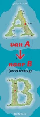 Van A naar B (en weer terug) (Hardback) Van A naar B (en weer terug) (Hardback)