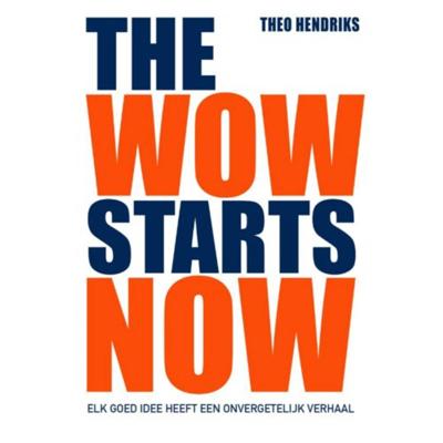 The wow starts now - Theo Hendriks - Hardcover (9789400508842)