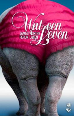 Wat een leven - James Worthy, Pepijn Lanen - ebook
