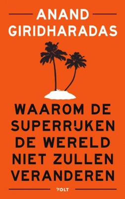 Waarom de superrijken de wereld niet zullen veranderen - Anand Giridharadas - Paperback (9789021418537) Waarom de superrijken de wereld niet zullen veranderen - Anand Giridharadas - Paperback (9789021418537)