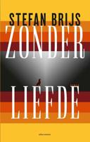 Zonder liefde - Stefan Brijs - eBook (9789025452698) - thumbnail