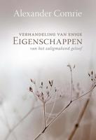 Verhandeling van enige eigenschappen van het zaligmakend geloof - Alexander Comrie - ebook - thumbnail