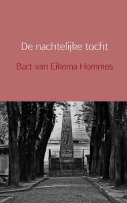Bart  van Eikema Hommes De nachtelijke tocht