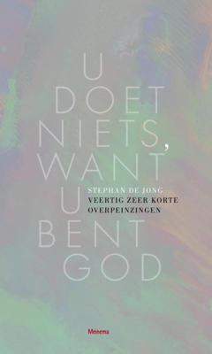 U doet niets, want U bent God - Stephan de Jong - eBook (9789021144535) U doet niets, want U bent God - Stephan de Jong - eBook (9789021144535)
