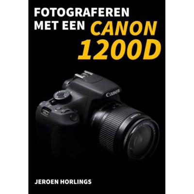 Fotograferen met een Canon 1200D (Paperback)