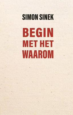 Simon  Sinek Begin met het waarom