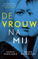 De vrouw na mij - Sarah Pekkanen, Greer Hendricks - ebook - thumbnail