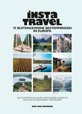 Insta Travel - 75 buitengewone bestemmingen in Europa - Kim van Weering - Hardcover (9789021582801)
