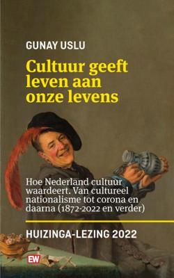 Cultuur geeft leven aan onze levens_Huizinga lezing 2022 (Paperback)