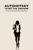 AutoHotkey to get the job done - Gerard Sollie - ebook - thumbnail