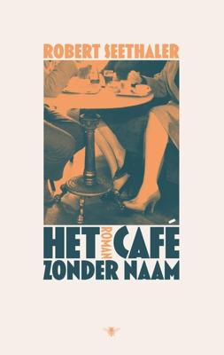 Het café zonder naam - Robert Seethaler - ebook