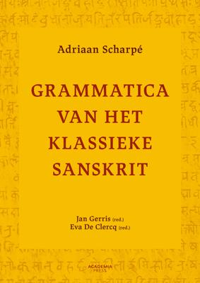 Grammatica van het klassieke Sanskrit - Adriaan Scharpé, Eva de Clercq, Jan Gerris - ebook