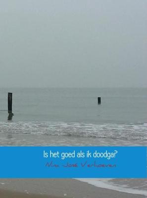 Is het goed als ik doodga? - Nina José Verhoeven - ebook