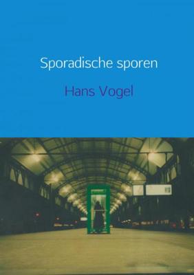 Hans  Vogel Sporadische sporen