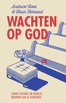 Wachten op God - Andrew Root, Blair D. Bertrand - ebook