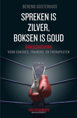 Spreken is zilver, boksen is goud (Paperback) Spreken is zilver, boksen is goud (Paperback)