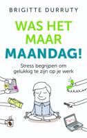 Was het maar maandag! - Brigitte Durruty - ebook - thumbnail