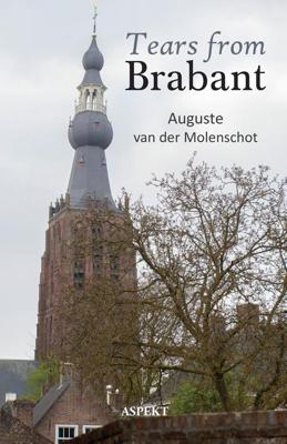 Tears from Brabant - Auguste van der Molenschot - ebook