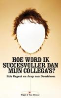 Hoe word ik succesvoller dan mijn collega's - Joep van Deudekom, Rob Urgert - eBook (9789038894089) - thumbnail