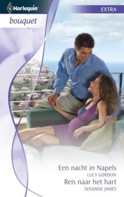 één nacht in ... Napels ; Reis naar het hart - Lucy Gordon, Susanne James - ebook