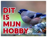 Goudvink Waakbord Pop - Dit is mijn hobby - thumbnail