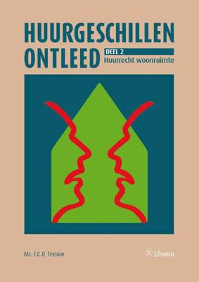 Huurgeschillen ontleed. Deel 2: Huurrecht met betrekking tot woonruimte (Paperback) Huurgeschillen ontleed. Deel 2: Huurrecht met betrekking tot woonruimte (Paperback)
