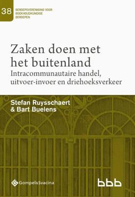 Zaken doen met het buitenland. Intracommunautaire handel, uitvoer-invoer en driehoeksverkeer (Paperb Zaken doen met het buitenland. Intracommunautaire handel, uitvoer-invoer en driehoeksverkeer (Paperb