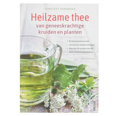 Compleet handboek Heilzame thee van geneeskrachtige kruiden en planten (Paperback)