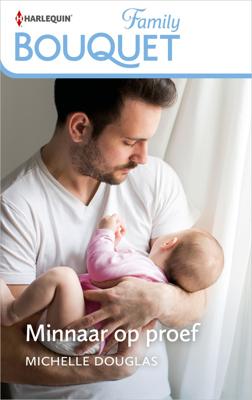 Minnaar op proef - Michelle Douglas - ebook