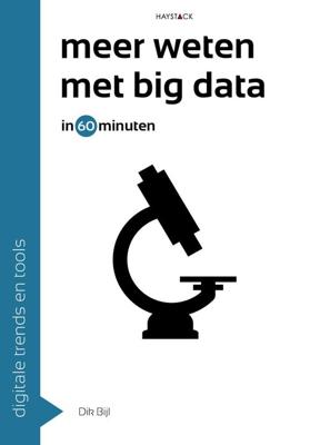 Meer weten met big data in 60 minuten - Dik Bijl - eBook (9789461263742)