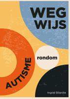 Wegwijs rondom autisme - Ingrid Bilardie-de Boer - ebook - thumbnail