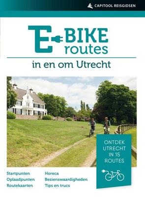 E-bikeroutes in en om Utrecht - Ad Snelderwaard - ebook E-bikeroutes in en om Utrecht - Ad Snelderwaard - ebook