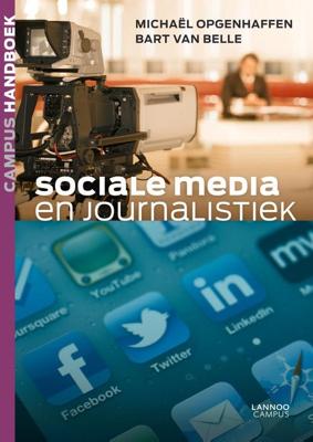 Sociale media en journalistiek - Michaël Opgenhaffen, Bart van Belle - ebook