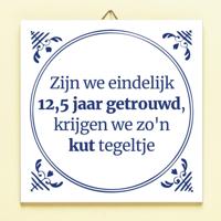 Tegeltje Zijn we eindelijk 12.5 jaar getrouwd - thumbnail