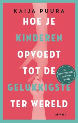 Hoe je kinderen opvoedt tot de gelukkigste ter wereld - Kaija Puura - ebook