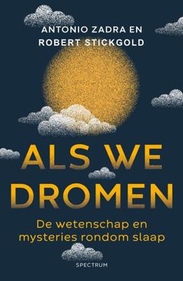 Als we dromen - Antonio Zadra, Robert Stickgold - ebook