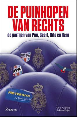 De puinhopen van rechts - Chris Aalberts, Dirk-Jan Keijser - ebook