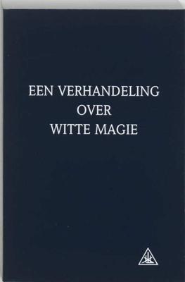 Een verhandeling over witte magie (Paperback)