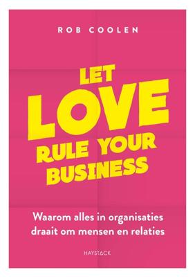 Let love rule your business - Rob Coolen - ebook