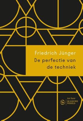 De perfectie van de techniek - Friedrich Georg Jünger - ebook