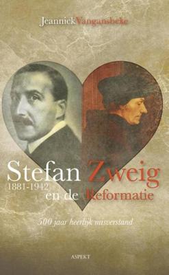 Stefan Zweig (1881-1942) en de reformatie - Jeannick Vangansbeke - ebook