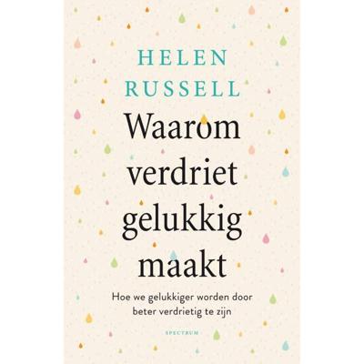 Waarom verdriet gelukkig maakt - (ISBN:9789000377114)