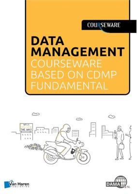 Data Management courseware based on CDMP Fundamentals - Bas van Gils, Ingrid Stap, Denise Harders - ebook