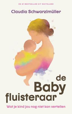 De babyfluisteraar - Claudia Schwarzlmüller - ebook